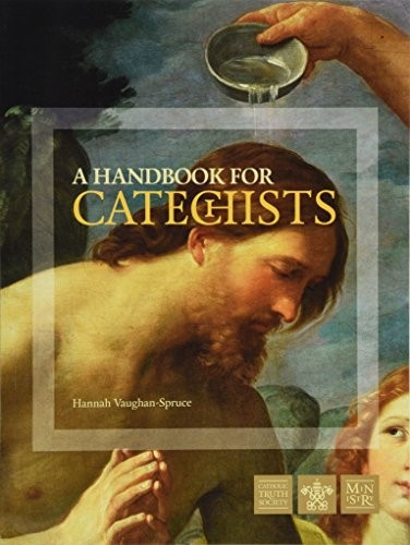 A Handbook for Catechists,Hannah Vaughan-Spruce