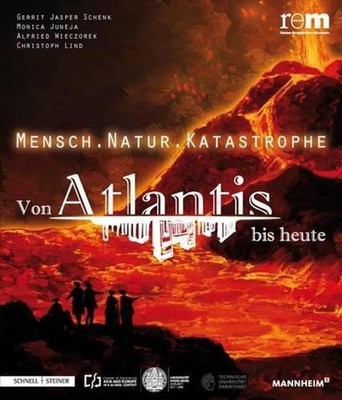 Mensch . Natur . Katastrophe: Von Atlantis Bis Heute by Gerrit Jasper Schenk (Ge