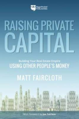 #ad Raising Private Capital: Building Your Real Estate Empire Using Othe VERY GOOD $5.95