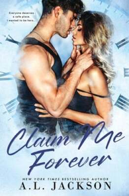 Claim Me Forever by A L Jackson: New