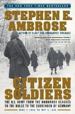 Citizen Soldiers D-Day to Surrender by Stephen Ambrose Paperback 1st Ed 1997 HTF