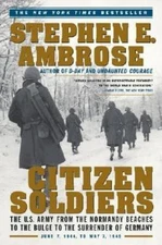 Citizen Soldiers: The U. S. Army fr- 9780684848013, paperback, Stephen E Ambrose