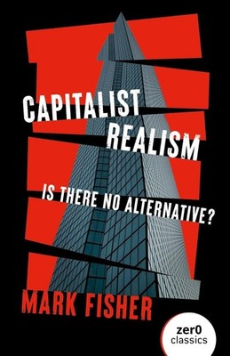 Capitalist Realism (New Edition) - Is there no alternative? by Mark Fisher Paper