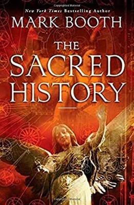 The Sacred History : How Angels, Mystics and Higher Intelligence