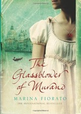 The Glassblower of Murano By Marina Fiorato. 9781905636242
