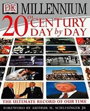 20th Century Day by Day : The Ultimate Record of Our Times Hardco
