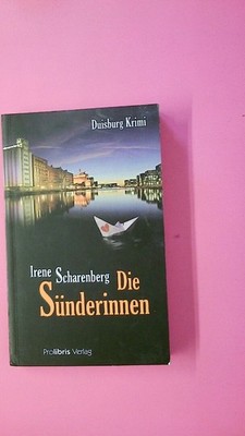 177983 Irene Scharenberg DIE SÜNDERINNEN Duisburg-Krimi