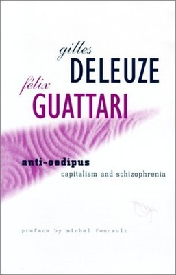 Anti-Oedipus: Capitalism and Schizo..., Deleuze, Gilles