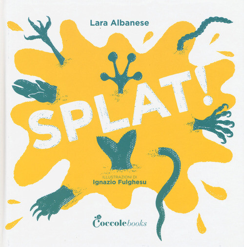 SPLAT! EDIZ. A COLORI ALBANESE LARA