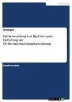 Anonym | Die Verwendung Von Big Data Unter Einhaltung Der...