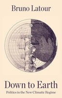 Down To Earth | Politics In The New Climatic Regime | Bruno Latour | Englisch