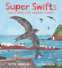 Justin Anderson Super Swifts: Small Birds with Amazing Po (Hardback) (UK IMPORT)
