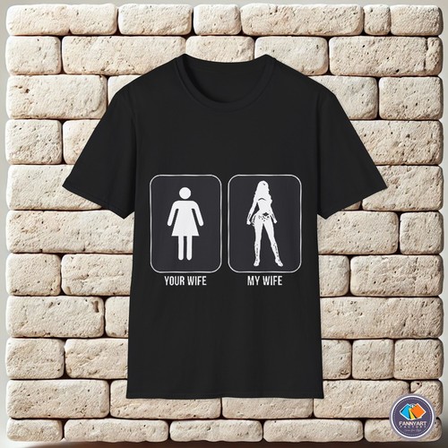 Your Wife My Wife Funny Unisex T-Shirt