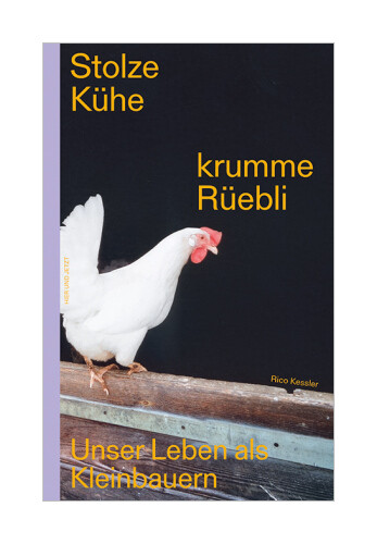Stolze Kühe, Krumme Rüebli Von Rico Kessler