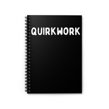Quirkwork Creations Edition - Spiral Lined Notebook, Notebook Personal