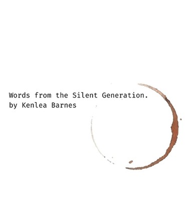 Words from the Silent Generation by Kenlea R. Barnes Hardcover Book