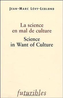 La science en mal de culture : Science in Want of... | Buch | Zustand akzeptabel