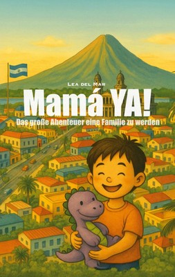 Mamá Ya!? Das große Abenteuer eine Familie zu werden Lea del Mar Taschenbuch