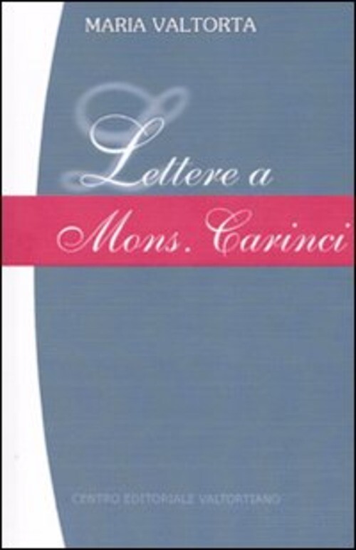 LETTERE A MONS. CARINCI VALTORTA MARIA