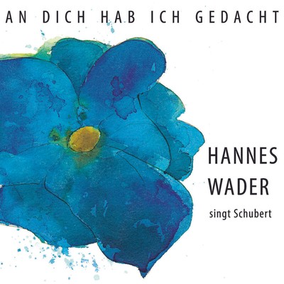 Wader,Hannes / An dich hab ich gedacht - Wader singt Schubert