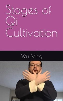 Stages of Qi Cultivation -  NEW WU. MING 2023-01-05