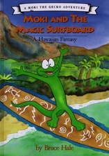 Moki and the Magic Surfboard: A Hawaiia..., Hale, Bruce