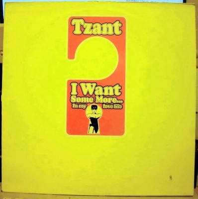 Tzant - I Want Some More... In My Love Life, 12'', (Vinyl)