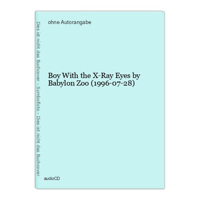 Boy With the X-Ray Eyes by Babylon Zoo (1996-07-28)