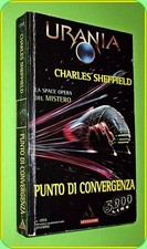 URANIA N. 1359 PUNTO DI CONVERGENZA CHARLES SHEFFIELD ED. MONDADORI 