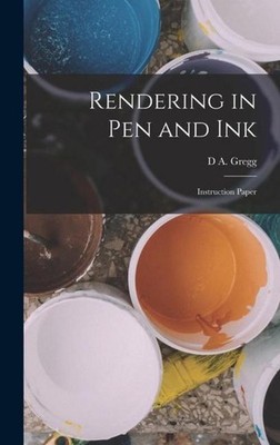 Rendering in pen and ink  Instruction Paper, D. A. Gregg