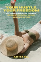 Martyn Hill | Your Hustle, Your Freedom | Taschenbuch | Englisch (2025)