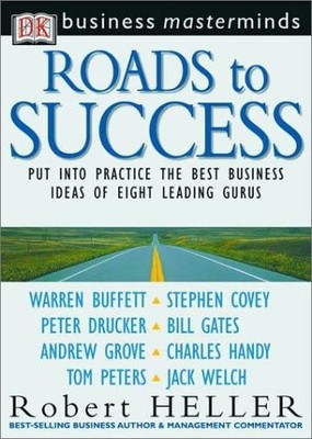 BUSINESS MASTERMINDS: ROADS TO SUCCESS -- PUT INTO By Robert Heller - Hardcover