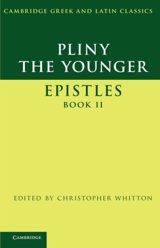 Pliny the Younger: 'Epistles' Book Ii (Cambridge Greek... - Younger, Pliny The