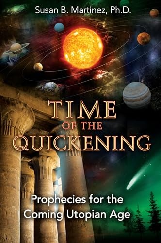 Time of the Quickening: Prophecies ... by Susan B. Martinez Paperback / softback - Picture 1 of 2