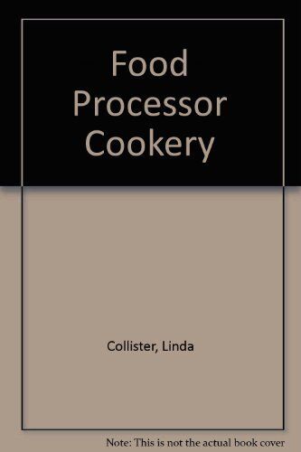 Food Processor Cookery By Linda Collister. 9781850760146 - Afbeelding 1 van 1