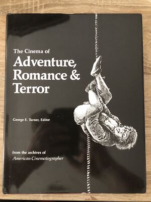 The Cinema of Adventure, Romance & Terror - 1st Edition Hardcover- George Turner