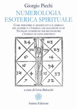 Picchi,Giorgio. - Numerologia esoterica e spirituale. Come percepire il signific