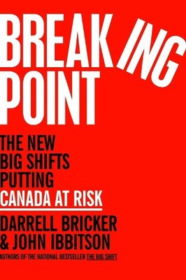 Breaking Point: The New Big Shifts Pu..., John Ibbitson