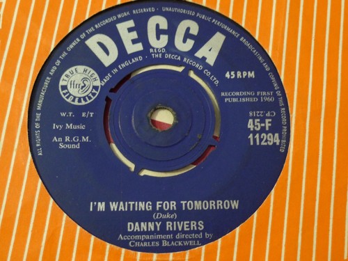 DANNY RIVERS-I'M WAITITNG FOR TOMORROW-DECCA