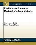 Resilient Architecture Design for Voltage Variation (Synthesis Lectures on Compu