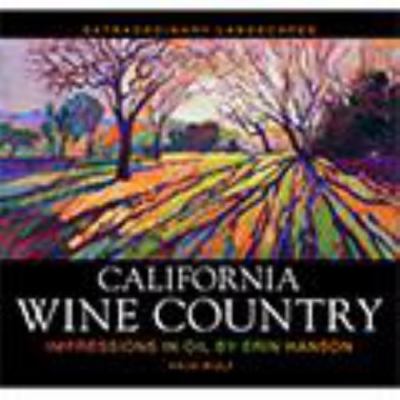 California Wine Country: Impressions in Oil by Erin Hanson