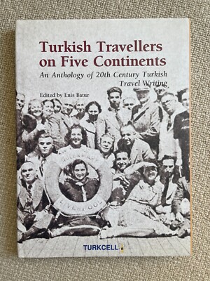 Turkish Travellers on Five Continents: An Anthology of 20th Century Turkish Trav