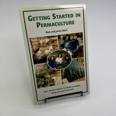 Getting Started in Permaculture Ross Jenny Mars PB 2007 50 DIY Projects Recycled