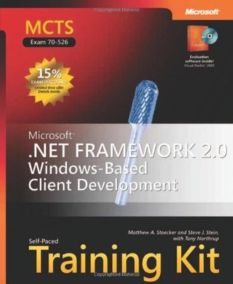 MCTS SELF-PACED TRAINING KIT (EXAM 70-526): MICROSOFT .NET By Matthew Stoecker