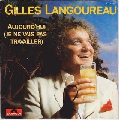 GILLES LANGOUREAU HEUTE (ICH WERDE NICHT ARBEITEN) FR 45 SINGLE WIDMUNG