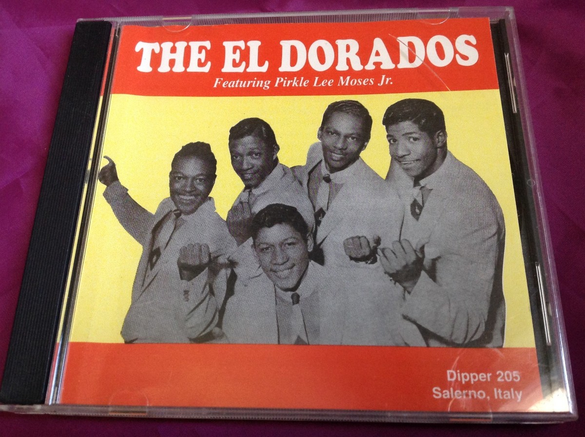 Doo Wop CD : The El Dorados ~ Pickle Lee Moses Jr ~ Dipper 205