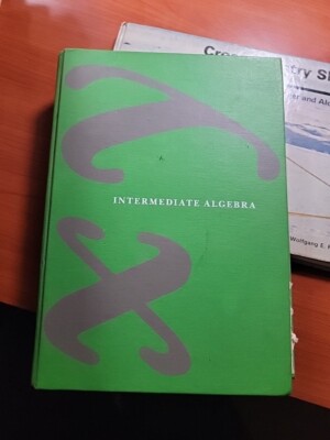 Intermediate Algebra By Mustafa A. Munem & William Tschirhart 1971 3rd Printing