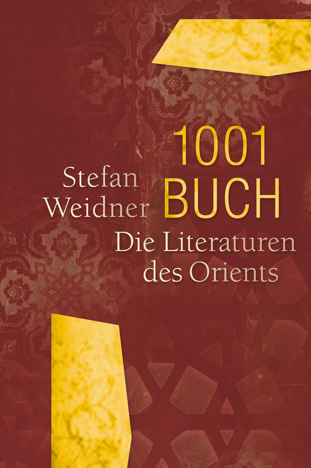 Stefan Weidner / 1001 Buch. Die Literaturen des Orients - Stefan Weidner