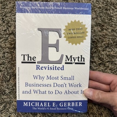 The E-Myth: Why Most Small Businesses Don't Work and What to Do About It