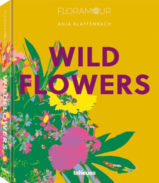 Wild Flowers by Anja Klaffenbach (Hardback Book)